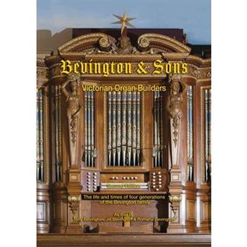 Bevington & Sons, Victorian Organ Builders