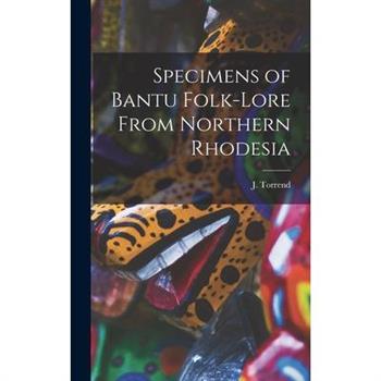 Specimens of Bantu Folk-Lore From Northern Rhodesia