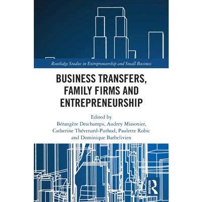 Business Transfers, Family Firms and Entrepreneurship