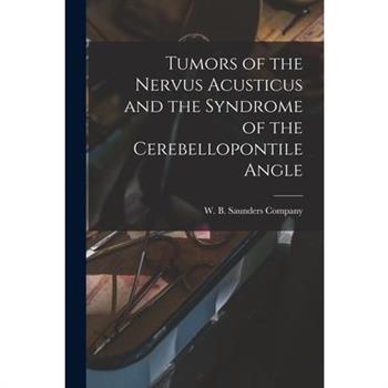 Tumors of the Nervus Acusticus and the Syndrome of the Cerebellopontile Angle