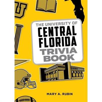 The University of Central Florida Trivia Book