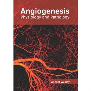 Angiogenesis: Physiology and Pathology