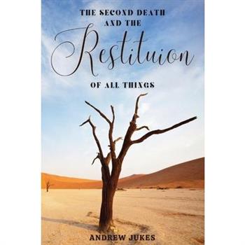 The Second Death and the Restitution of All Things