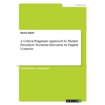 A Critical Pragmatic Approach To Muslim Preachers' Sectarian Discourse In English Contexts