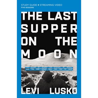 The Last Supper on the Moon Study Guide Plus Streaming Video