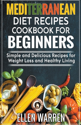 Mediterranean Diet Recipes Cookbook for Beginners