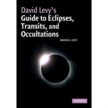 David Levy's Guide to Eclipses, Transits, and Occultations