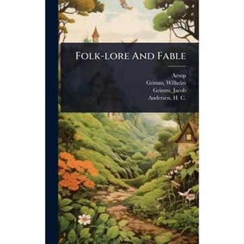 Folk-lore And Fable