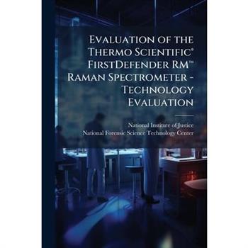 Evaluation of the Thermo Scientific?(R) FirstDefender RM璽[ Raman Spectrometer - Technology Evaluation