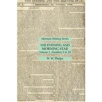 The Evening and Morning Star Volume 1, Numbers 9 & 10
