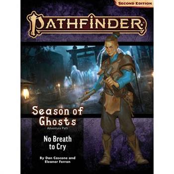 Pathfinder Adventure Path: No Breath to Cry (Season of Ghosts 3 of 4) (P2)