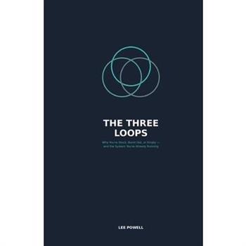 The Three Loops That Run Your Life