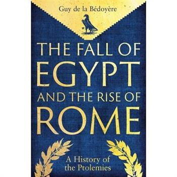 The Fall of Egypt and the Rise of Rome