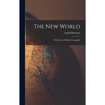 The new World; Problems in Political Geography