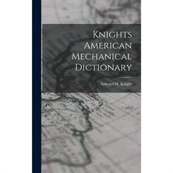 Knights American Mechanical Dictionary