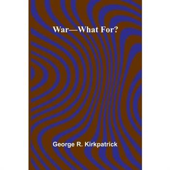 War What For?
