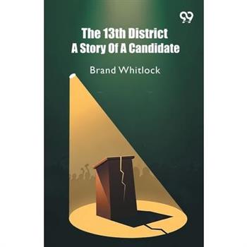 The 13th District A Story Of A Candidate