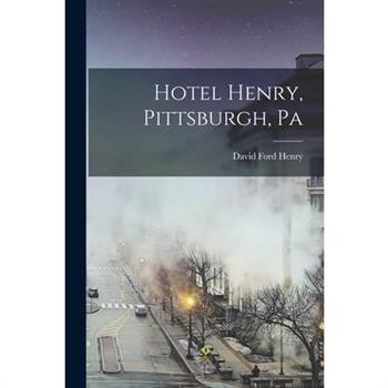 Hotel Henry, Pittsburgh, Pa