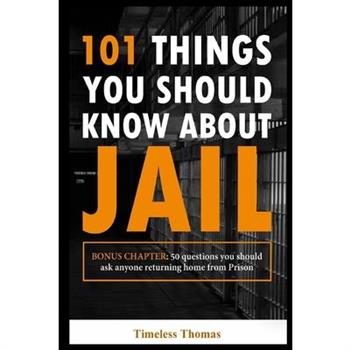 101 Things You Should Know About Jail