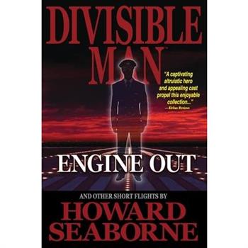 Divisible Man - Engine Out & Other Short Flights