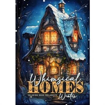 Whimsical Homes Winter Coloring Book for Adults