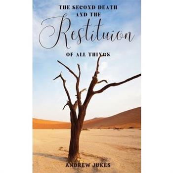 The Second Death and the Restitution of All Things
