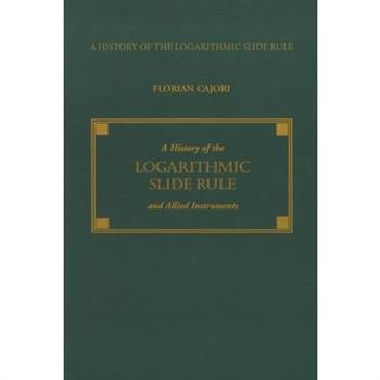 A History of the Logarithmic Slide Rule and Allied Instruments