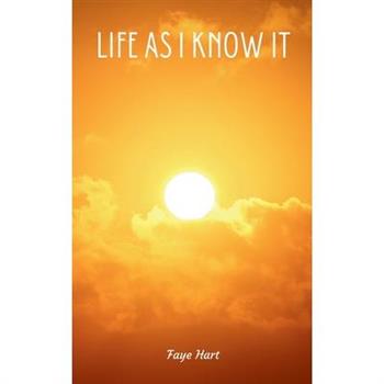 Life as I know it