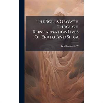 The Souls Growth Through ReincarnationLives Of Erato And Spica