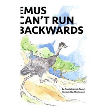 Emus Can't Run Backwards