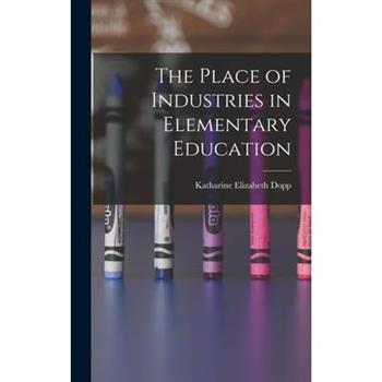 The Place of Industries in Elementary Education