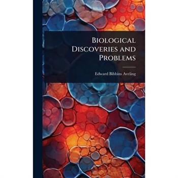 Biological Discoveries and Problems