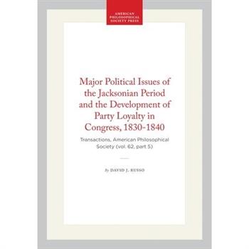 Major Political Issues of the Jacksonian Period and the Development of Party Loyalty in Congress, 1830-1840
