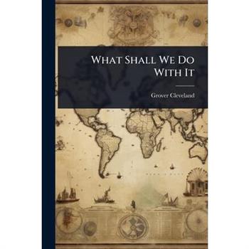 What Shall We Do With It