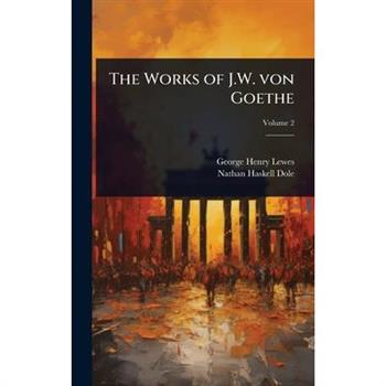 The Works of J.W. von Goethe