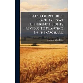 Effect Of Pruning Peach Trees At Different Heights Previous To Planting In The Orchard