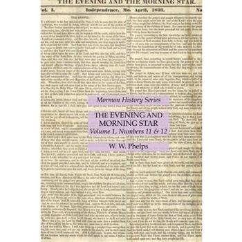 The Evening and Morning Star Volume 1, Numbers 11 & 12