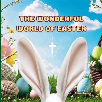 The Wonderful World of Easter