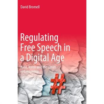 Regulating Free Speech in a Digital Age Regulating Free Speech in a Digital Age