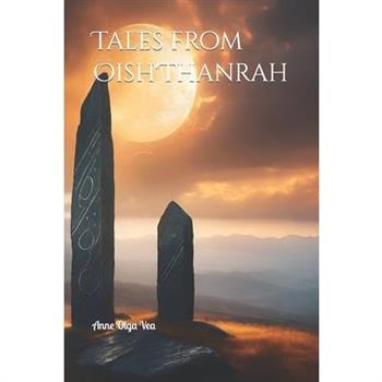 Tales from Oish’Thanrah