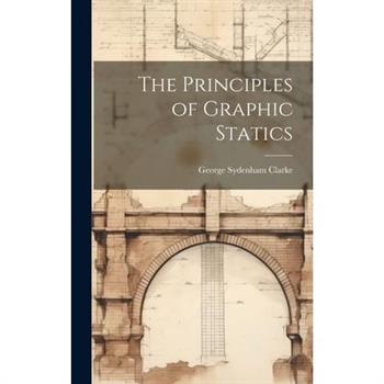 The Principles of Graphic Statics