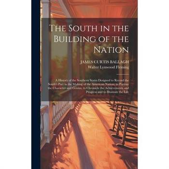 The South in the Building of the Nation
