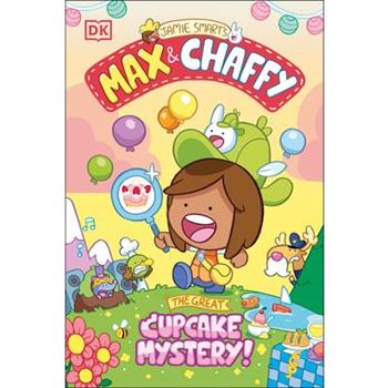 Max and Chaffy: The Great Cupcake Mystery