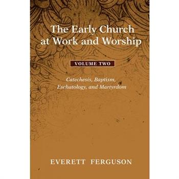 The Early Church at Work and Worship - Volume 2