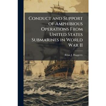 Conduct and Support of Amphibious Operations From United States Submarines in World War II