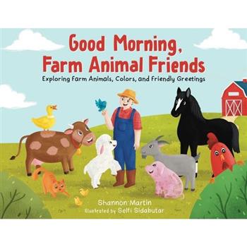 Good Morning Farm Animal Friends