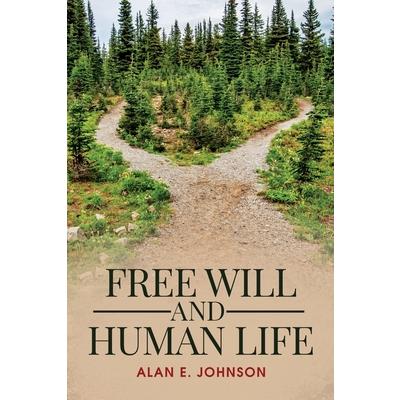 Free Will and Human Life Free Will and Human Life