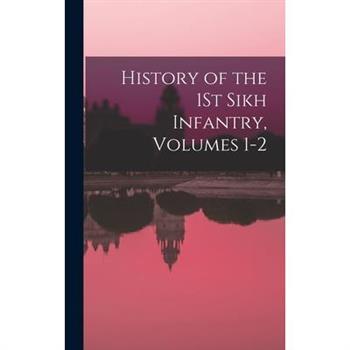 History of the 1St Sikh Infantry, Volumes 1-2