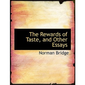The Rewards of Taste, and Other Essays