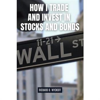 How I Trade and Invest in Stocks and Bonds